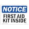 Signmission OSHA Notice, 5" Height, First Aid Kit Inside Sign, 7" X 5", Landscape OS-NS-D-57-L-12738 - alternate 1